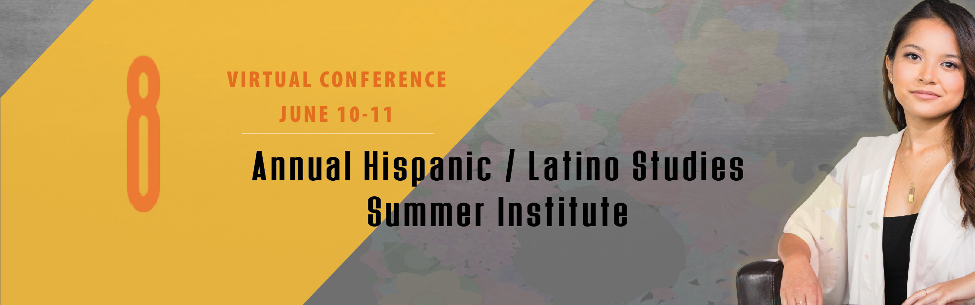 Virtual Conference June 10-11 - Annual Hispanic/Latino Studies Summer Institute